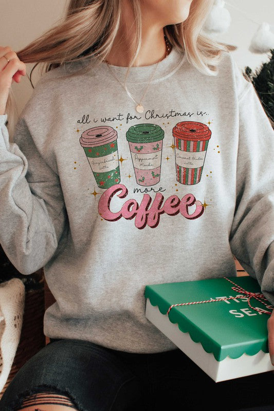 ALL I WANT FOR CHRISTMAS IS COFFEE SWEATSHIRT