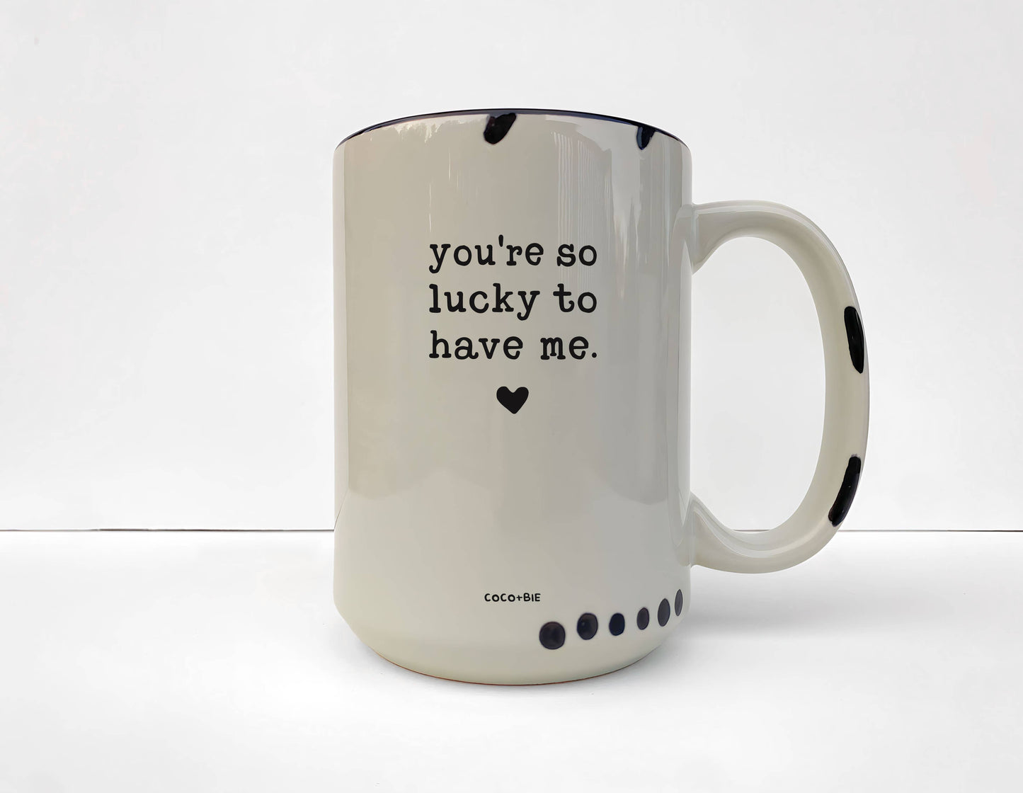 Lucky To Have Me Mug, Funny Valentine's Day Mug, Love, Sassy