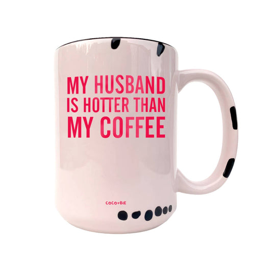 Husband Is Hotter Than My Coffee, Funny Valentine's Day Mug